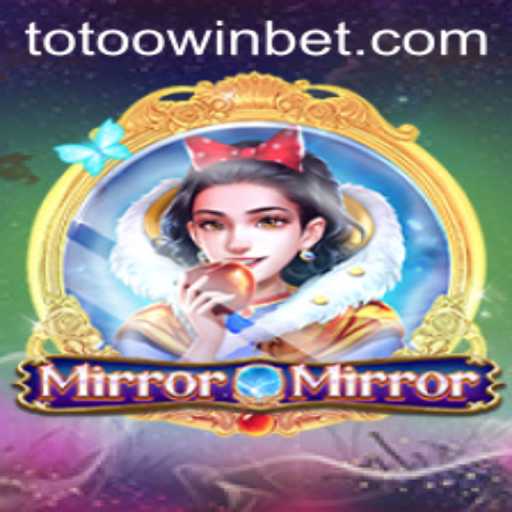 MirrorMirror: Embark on a Magical Journey with Totoo.win