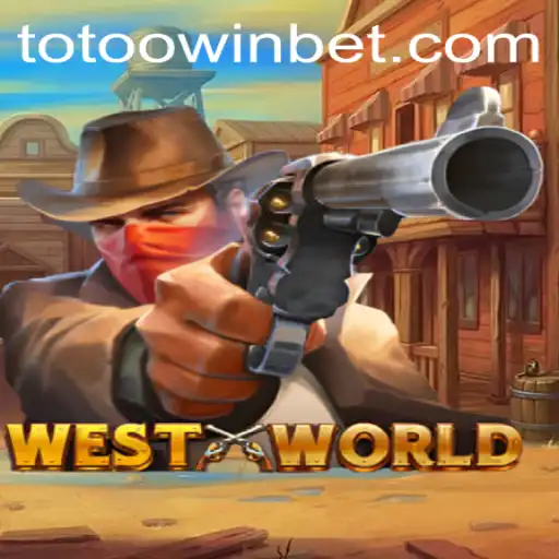 Exploring the Thrilling World of WestWorld: A Dive into Gaming Fantasy with Totoo.win
